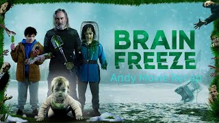 Brain Freeze 2021 Canadian hit comedy horror film  Andy Movie Recap