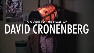 A Guide to the Films of David Cronenberg