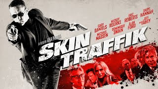 Skin Traffik  Official Trailer  Mickey Rourke Eric Roberts Daryl Hannah Michael Madsen