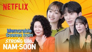 The stars reveal their most memorable scenes  Strong Girl Namsoon  Netflix ENG SUB