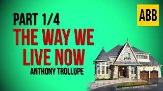 THE WAY WE LIVE NOW Anthony Trollope  FULL AudioBook Part 14