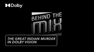 BehindTheMix The Great Indian Murder Disney Hotstar in Dolby Vision