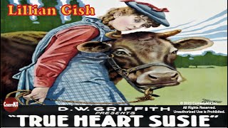 True Heart Susie  DW Griffith  Lillian Gish