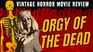 Horror movie review Ed Woods Orgy of the Dead 1965 a horror burlesque filmed in sexicolor