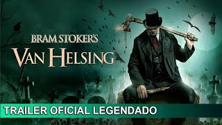 Bram Stokers Van Helsing 2021 Trailer Oficial Legendado