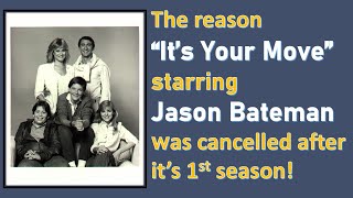 The reason Its Your Move starring Jason Bateman was cancelled after its 1st season