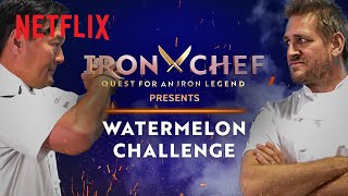 Iron Chef Quest for an Iron Legend  Watermelon Battle  Netflix