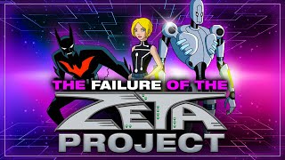The Failure of The Zeta Project The Batman Beyond SpinOff No One Watched