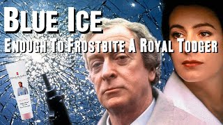 Blue Ice  Enough To Frostbite A Royal Todger
