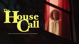 The House Call  A Short Horror Film