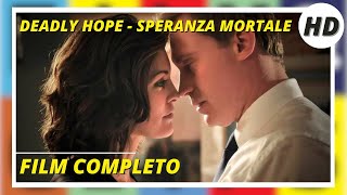Deadly Hope  Speranza mortale  HD  Thriller  Film Completo in Italiano