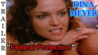 Federal Protection  Trailer   DINA MEYER
