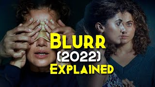 Blurr 2022 Explained In Hindi  Spain Se Ayi Ye Horror Movie  Taapsee Pannu  Psychological Film