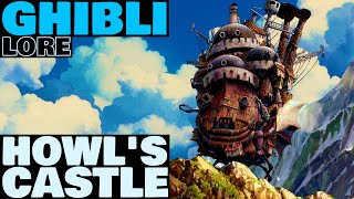 HOWLS CASTLE Explained  Howls Moving Castle  Studio Ghibli Lore