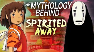 Spirited Away Revealed The Real Mythology  Folklore Explained