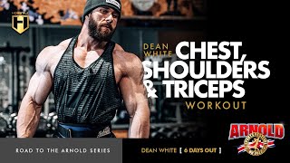 Dean White Smashes Chest Shoulders  Triceps 6 Days Out  2022 Arnold UK Prep  HOSSTILE