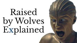 Raised by Wolves Explained