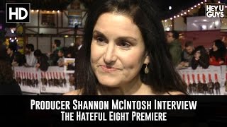 Producer Shannon McIntosh Interview  The Hateful Eight Premiere
