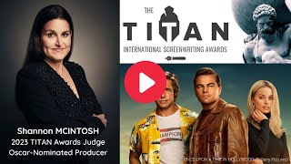 2024 TITAN Screenwriting Contest Judge  Shannon McIntosh OscarNominated Producer