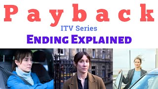 Payback Ending Explained  Payback Season 1 Payback ITV Ending  payback series itv