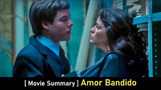Amor Bandido 2021  Movie Summary 