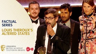Louis Therouxs Altered States Wins Factual Series  BAFTA TV Awards 2019