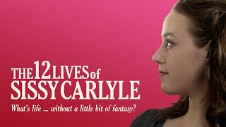 The 12 Lives of Sissy Carlyle  Trailer