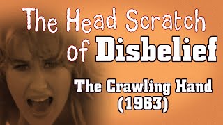 A Head Scratch of Disbelief  The Crawling Hand 1963