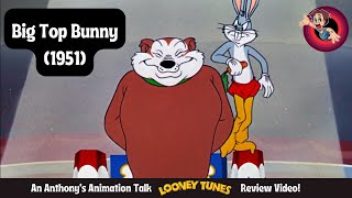 Big Top Bunny 1951  An Anthonys Animation Talk Looney Tunes Review