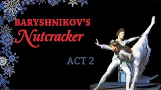 The NUTCRACKER  ACT 2 ballet with Mikhail Baryshnikov  Gelsey Kirkland music by Tchaikovsky 1977