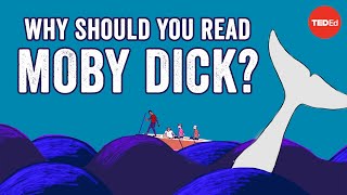 Why should you read Moby Dick  Sascha Morrell