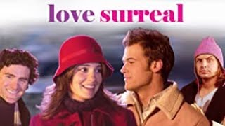 Love Surreal 2015  Trailer  Shiri Appleby  Nick Zano  Alexandra Holden  Orlando Seale