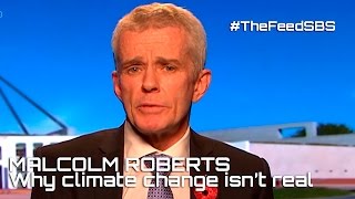 Malcolm Roberts on climate change The Feed
