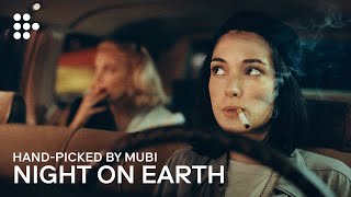 NIGHT ON EARTH  Handpicked by MUBI