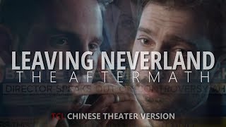 Leaving Neverland The Aftermath TCL Theater ver  THEATRICAL CUT