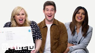 Priyanka Chopra Rebel Wilson  Adam Devine Answer the Webs Most Searched Questions  WIRED