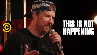 Nick Swardson  Plus One  This Is Not Happening  Uncensored