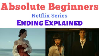 Absolute Beginners Ending Explained  Absolute Beginners Season 1  absolute beginners tv series