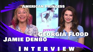 AMERICAN PRINCESS  JAMIE DENBO  GEORGIA FLOOD INTERVIEW