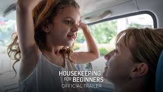 HOUSEKEEPING FOR BEGINNERS  Official Trailer HD  In Select Theaters April 5
