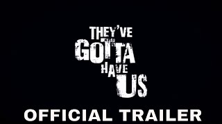 THEYVE GOTTA HAVE US 2020 Official Trailer  Directed by Simon Frederick  Documentary
