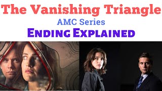 The Vanishing Triangle Ending Explained  The Vanishing Triangle Season 1  vanishing triangle amc