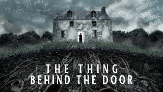 The Thing Behind the Door TRAILER  2023