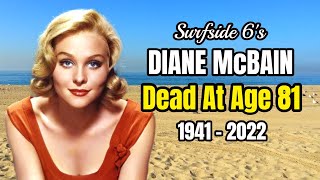 SURFSIDE 6 TV Show Actress DIANE McBAIN Dead At Age 81