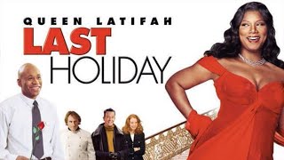 Last Holiday 2006 Movie  Queen Latifah LL Cool J Timothy Hutton Alicia W  Review and Facts