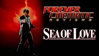 Sea of Love 1989  Forever Cinematic Movie Review