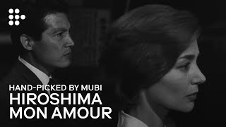 HIROSHIMA MON AMOUR  Handpicked by MUBI