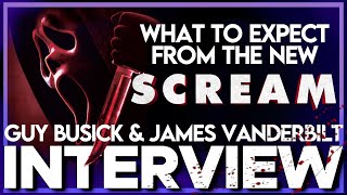 SCREAM Interview Writers JAMES VANDERBILT and GUY BUSICK on what to expect in this new SCREAM era