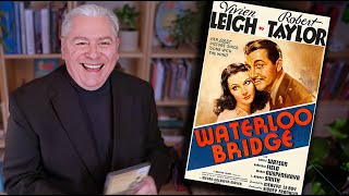 CLASSIC MOVIE REVIEW Vivien Leigh in WATERLOO BRIDGE  STEVE HAYES  Tired Old Queen at the Movies