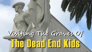 THE DEAD END KIDSVisiting The Grave Sites Of Bobby Jordan Sunshine Sammy Billy Halop  Others